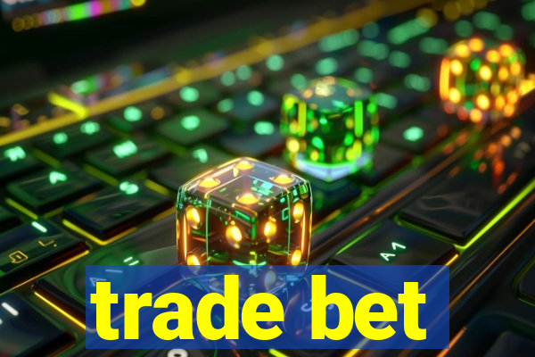 trade bet